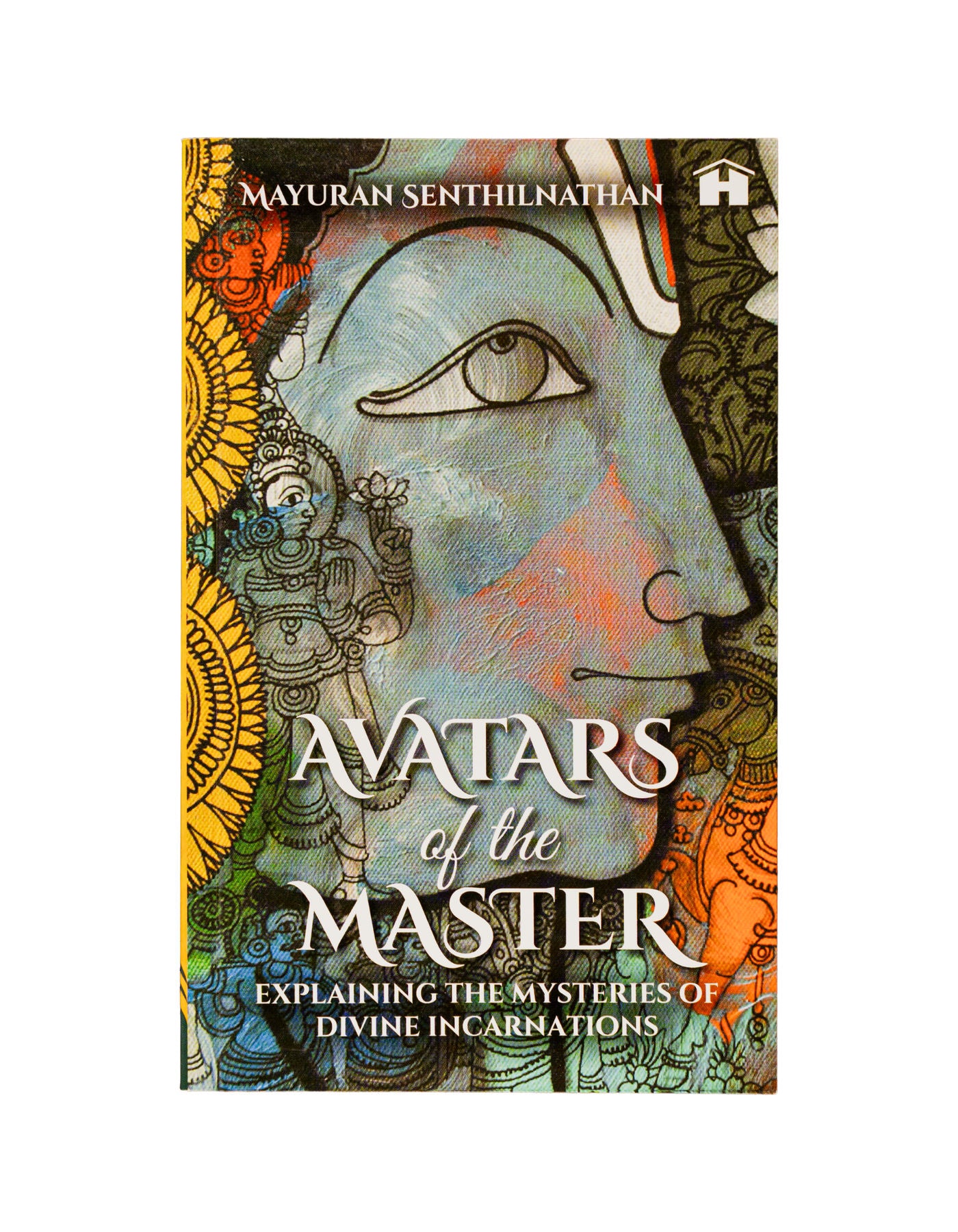 Avatars of the Master: Explaining the Mysteries of Divine Incarnations