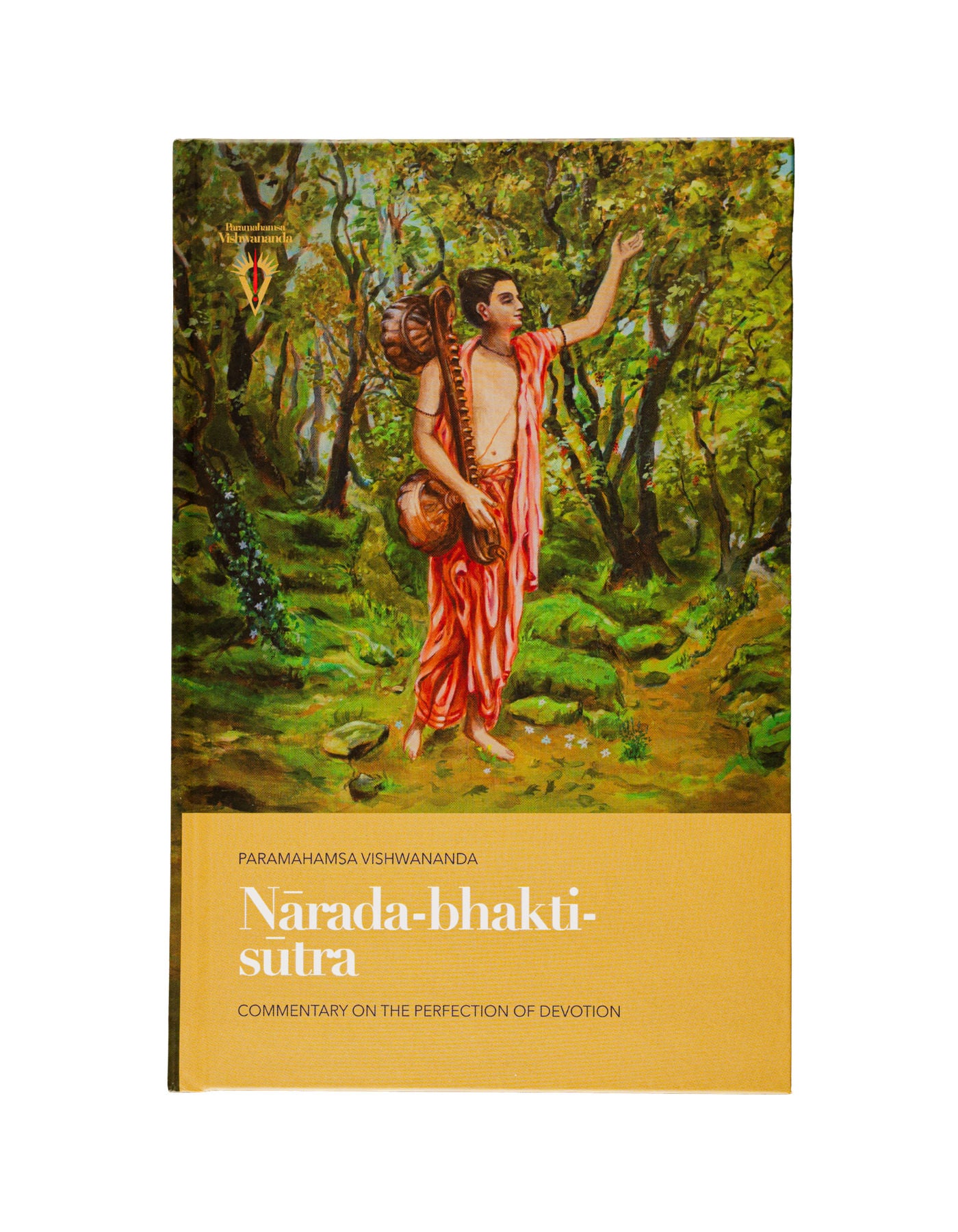 Narada Bhakti Sutra - Commentary on the Perfection of Devotion