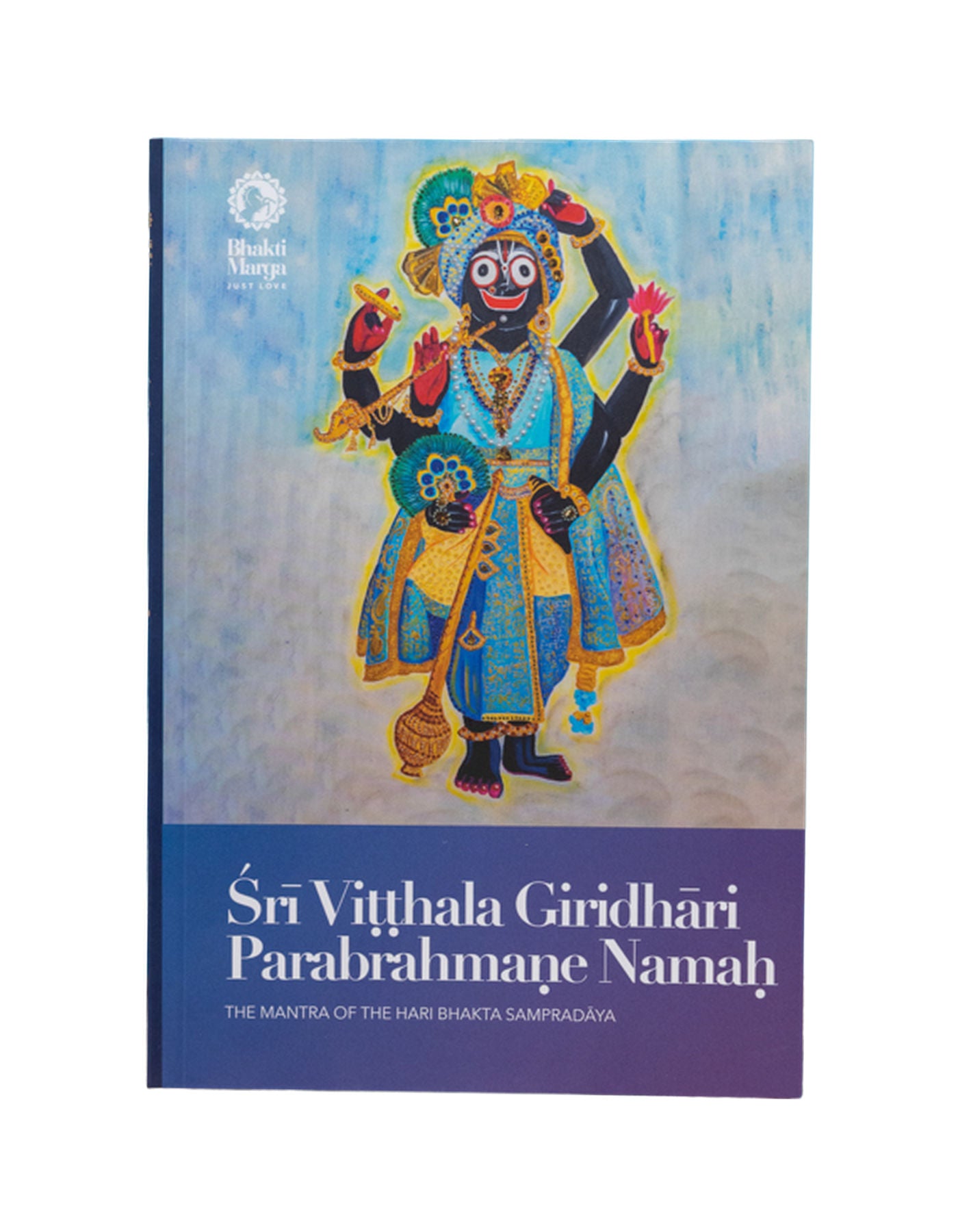 Sri Vitthala Giridhari Parabrahmane Namah - The Mantra of the Hari Bhakti Sampradaya